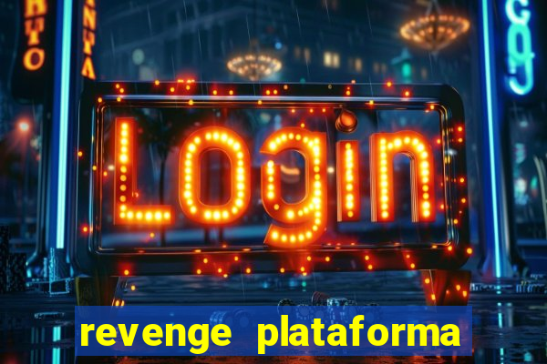 revenge plataforma de jogos